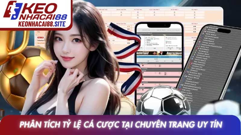 Phân tích tỷ lệ cá cược tại chuyên trang uy tín